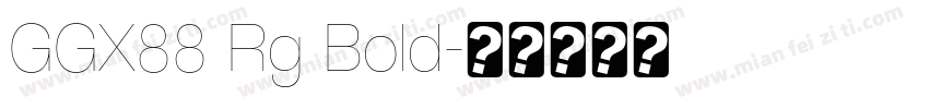 GGX88 Rg Bold字体转换